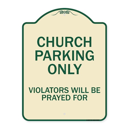 Signmission Designer Series-Church Parking Only Violators Will Be Prayed For, 24" x 18", TG-1824-9859 A-DES-TG-1824-9859